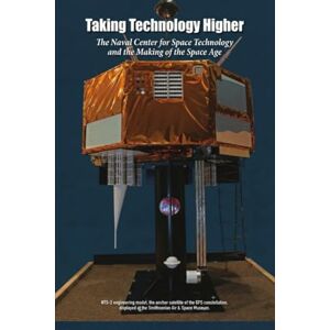 Naval Center for Space Technology (NCST) Taking Technology Higher: The Naval Center for Space Technology and the Making of the Space Age Naval Center for Space Technology (NCST) Taking Technology Higher: The Naval Center for Space Technology and the Making of the Space Age