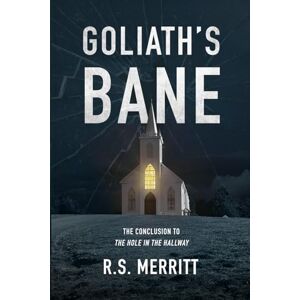 Merritt, R S Goliath's Bane: 2 (The Hole in the Hallway) Merritt, R S Goliath's Bane: 2 (The Hole in the Hallway)