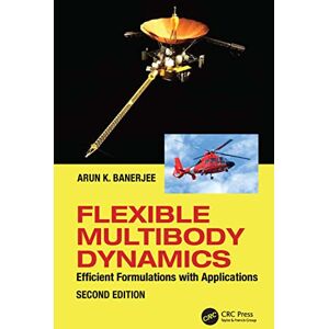 Banerjee, Arun Flexible Multibody Dynamics: Efficient Formulations with Applications Banerjee, Arun Flexible Multibody Dynamics: Efficient Formulations with Applications