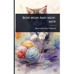 Pratt-Chadwick, Mara Louise Bow-wow And Mew-mew Pratt-Chadwick, Mara Louise Bow-wow And Mew-mew