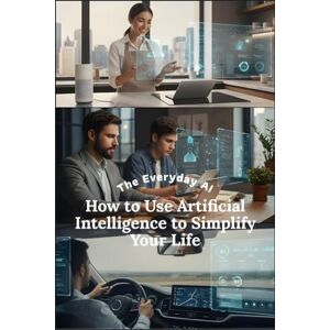 143, Johnson The Everyday AI: How to Use Artificial Intelligence to Simplify Your Life 143, Johnson The Everyday AI: How to Use Artificial Intelligence to Simplify Your Life