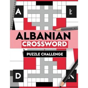 sj Albanian Crossword Puzzle Challenge: Brain Games, Large Print Puzzles, and Engaging Albanian Word Challenges for All Ages sj Albanian Crossword Puzzle Challenge: Brain Games, Large Print Puzzles, and Engaging Albanian Word Challenges for All Ages