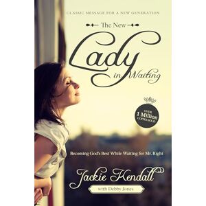 Kendall, Jackie The New Lady in Waiting: Becoming God's Best While Waiting for Mr. Right Kendall, Jackie The New Lady in Waiting: Becoming God's Best While Waiting for Mr. Right
