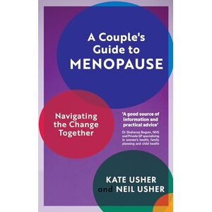 Usher, Kate A Couple's Guide to Menopause: Navigating the Change Together Usher, Kate A Couple's Guide to Menopause: Navigating the Change Together