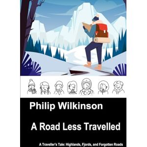 Wilkinson, Mr Philip A Road Less Travelled: A Traveller’s Tale: Highlands, Fjords, and Forgotten Roads (Journeys Through Time and Place) Wilkinson, Mr Philip A Road Less Travelled: A Traveller’s Tale: Highlands, Fjords, and Forgotten Roads (Journeys Through Time and Place)