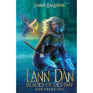 Raquepau, James Lann Dàn Blades of Destiny Revised Edition III: Dàn Cycle One Raquepau, James Lann Dàn Blades of Destiny Revised Edition III: Dàn Cycle One