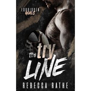 Rathe, Rebecca The Try Line: A Forbidden MM Sports Romance (Forbidden Goals) Rathe, Rebecca The Try Line: A Forbidden MM Sports Romance (Forbidden Goals)