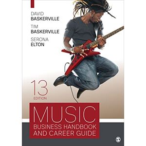 SAGE Publications, Inc Music Business Handbook and Career Guide SAGE Publications, Inc Music Business Handbook and Career Guide