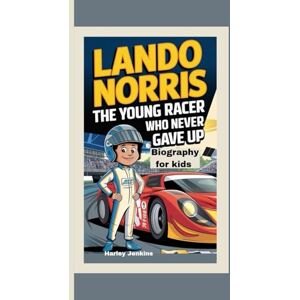 Jenkins, Harley LANDO NORRIS: The Young Racer Who Never Gave Up Biography for kids Jenkins, Harley LANDO NORRIS: The Young Racer Who Never Gave Up Biography for kids