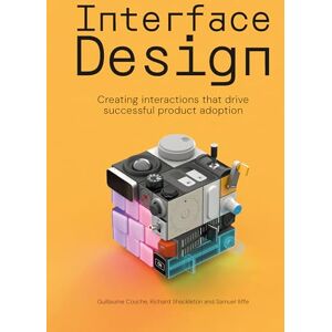 Samuel Iliffe Interface Design: Creating interactions that drive successful product adoption Samuel Iliffe Interface Design: Creating interactions that drive successful product adoption