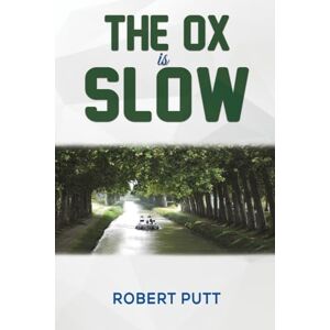 Robert Putt The Ox Is Slow Robert Putt The Ox Is Slow
