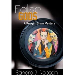 Robson, Sandra J False Gods: A Keegan Shaw Mystery (Keegan Shaw Mystery Series) Robson, Sandra J False Gods: A Keegan Shaw Mystery (Keegan Shaw Mystery Series)