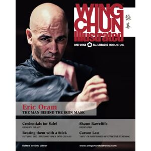 Lilleør, Eric Wing Chun Illustrated Magazine Issue 6 (June 2012): Featuring Sifu Eric Oram Lilleør, Eric Wing Chun Illustrated Magazine Issue 6 (June 2012): Featuring Sifu Eric Oram