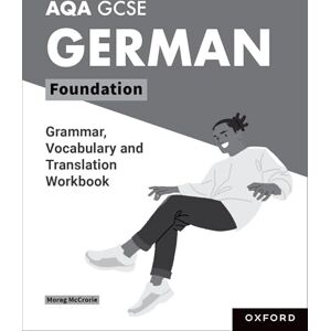 McCrorie, Morag AQA GCSE German Foundation Grammar, Vocabulary and Translation Workbooks: Pack of 8 (AQA GCSE German 4th Edition) McCrorie, Morag AQA GCSE German Foundation Grammar, Vocabulary and Translation Workbooks: Pack of 8 (AQA GCSE German 4th Edition)