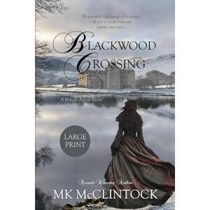 McClintock, MK Blackwood Crossing (Cambron Press Large Print): Volume 2 (British Agent Novels) McClintock, MK Blackwood Crossing (Cambron Press Large Print): Volume 2 (British Agent Novels)