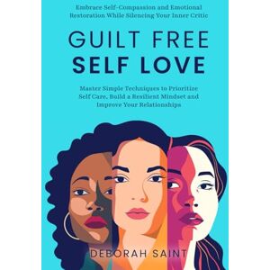 Saint, Deborah Guilt free self love Saint, Deborah Guilt free self love