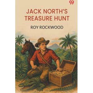 Rockwood, Roy Jack North’s Treasure HuntOr, Daring Adventures In South America (Edition1) Rockwood, Roy Jack North’s Treasure HuntOr, Daring Adventures In South America (Edition1)