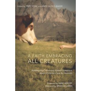 A Faith Embracing All Creatures: Addressing Commonly Asked Questions about Christian Care for Animals: 2 (Peaceable Kingdom) A Faith Embracing All Creatures: Addressing Commonly Asked Questions about Christian Care for Animals: 2 (Peaceable Kingdom)
