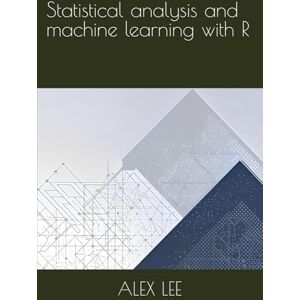 Lee Statistical analysis and Machine learning with R Lee Statistical analysis and Machine learning with R