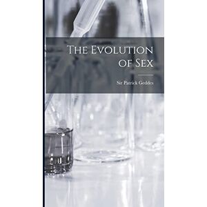 Sir, Geddes Patrick The Evolution of Sex Sir, Geddes Patrick The Evolution of Sex