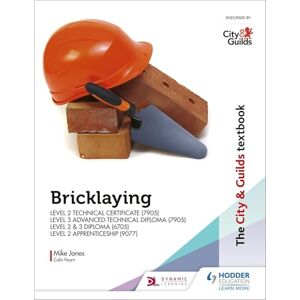Jones, Mike The City & Guilds Textbook: Bricklaying for the Level 2 Technical Certificate & Level 3 Advanced Technical Diploma (7905), Level 2 & 3 Diploma (6705) and Level 2 Apprenticeship (9077) Jones, Mike The City & Guilds Textbook: Bricklaying for the Level 2 Technical Certificate & Level 3 Advanced Technical Diploma (7905), Level 2 & 3 Diploma (6705) and Level 2 Apprenticeship (9077)