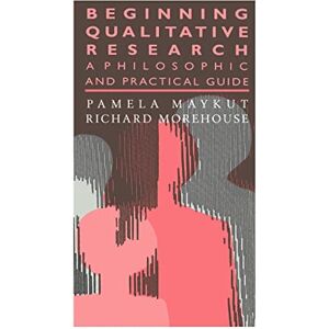 Maykut, Pamela Beginning Qualitative Research: A Philosophical and Practical Guide (Teachers' Library) Maykut, Pamela Beginning Qualitative Research: A Philosophical and Practical Guide (Teachers' Library)