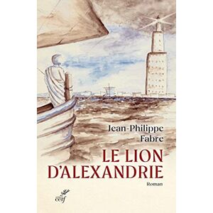 FABRE JEAN-PHILIPPE LE LION D'ALEXANDRIE LE VOYAGE INOUI OU MARC INVENTA L'EVANGILE: Le voyage inouï où Marc inventa l'Evangile FABRE JEAN-PHILIPPE LE LION D'ALEXANDRIE LE VOYAGE INOUI OU MARC INVENTA L'EVANGILE: Le voyage inouï où Marc inventa l'Evangile