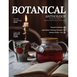 Collective, Plant Wonder Botanical Anthology: Winter 2022 (Botanical Anthology: Seasonal, Plant Centered Quarterly Magazine) Collective, Plant Wonder Botanical Anthology: Winter 2022 (Botanical Anthology: Seasonal, Plant Centered Quarterly Magazine)
