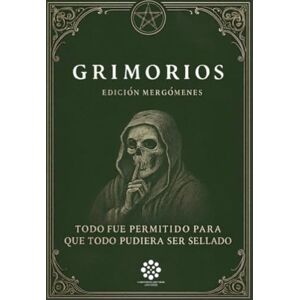 Muñoz Sevillano, Antonio Jesus Grimorios: Edición Mergómenes: Edición Mergomenes Muñoz Sevillano, Antonio Jesus Grimorios: Edición Mergómenes: Edición Mergomenes