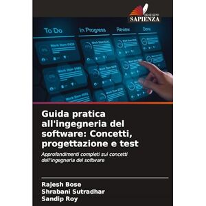 Bose Guida pratica all'ingegneria del software: Concetti, progettazione e test Bose Guida pratica all'ingegneria del software: Concetti, progettazione e test