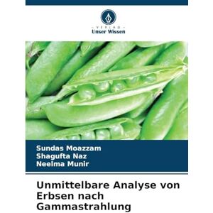 Moazzam, Sundas Unmittelbare Analyse von Erbsen nach Gammastrahlung Moazzam, Sundas Unmittelbare Analyse von Erbsen nach Gammastrahlung