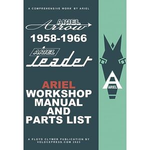 Clymer, Floyd Ariel Leader & Arrow 1958-1966 Factory Workshop Manual & Illustrated P Clymer, Floyd Ariel Leader & Arrow 1958-1966 Factory Workshop Manual & Illustrated P