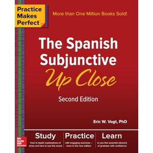 Vogt, Eric W. Practice Makes Perfect: The Spanish Subjunctive Up Close, Second Edition (NTC FOREIGN LANGUAGE) Vogt, Eric W. Practice Makes Perfect: The Spanish Subjunctive Up Close, Second Edition (NTC FOREIGN LANGUAGE)