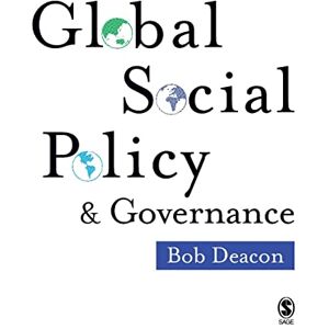 Deacon, Bob Global Social Policy and Governance Deacon, Bob Global Social Policy and Governance