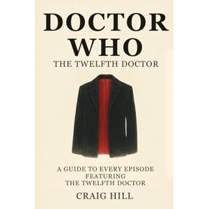 Hill, Craig Doctor Who The Twelfth Doctor (Doctor Who Budget Books) Hill, Craig Doctor Who The Twelfth Doctor (Doctor Who Budget Books)