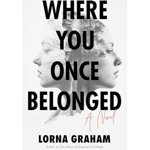 Lorna Graham Where You Once Belonged: A Novel Lorna Graham Where You Once Belonged: A Novel