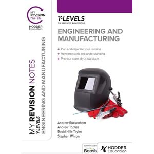 My Revision Notes: Engineering and Manufacturing T Level My Revision Notes: Engineering and Manufacturing T Level