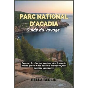 Berlin, Bella Parc National d'Acadia Guide du Voyage (2026): Explorez la côte, les sentiers et la faune du Maine grâce à des conseils pratiques pour tous les voyageurs Berlin, Bella Parc National d'Acadia Guide du Voyage (2026): Explorez la côte, les sentiers et la faune du Maine grâce à des conseils pratiques pour tous les voyageurs