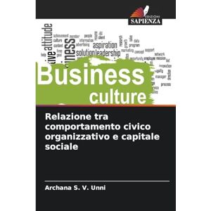 S V Unni, Archana Relazione tra comportamento civico organizzativo e capitale sociale S V Unni, Archana Relazione tra comportamento civico organizzativo e capitale sociale