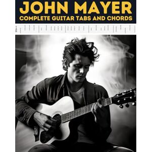 El Kahia, Hajiba John Mayer: Complete Guitar Tabs and Chords El Kahia, Hajiba John Mayer: Complete Guitar Tabs and Chords