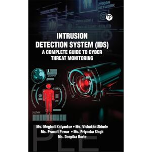 Ms. Meghali Kalyankar /Ms. Vishakha Shinde /Ms. Pranali Pawar /Ms. Priyanka Singh /Ms. Deepika Burte Intrusion Detection System (IDS): A Complete Guide to Cyber Threat Monitoring Ms. Meghali Kalyankar /Ms. Vishakha Shinde /Ms. Pranali Pawar /Ms. Priyanka Singh /Ms. Deepika Burte Intrusion Detection System (IDS): A Complete Guide to Cyber Threat Monitoring