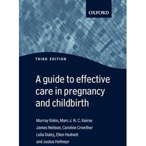 Enkin, Murray A Guide to Effective Care in Pregnancy and Childbirth (Oxford Medical Publications) Enkin, Murray A Guide to Effective Care in Pregnancy and Childbirth (Oxford Medical Publications)