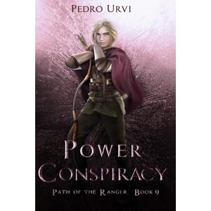 Urvi, Pedro Power Conspiracy: (Path of the Ranger Book 9) Urvi, Pedro Power Conspiracy: (Path of the Ranger Book 9)