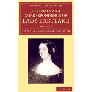 Eastlake, Elizabeth Journals and Correspondence of Lady Eastlake: With Facsimiles of her Drawings and a Portrait: Volume 1 (Cambridge Library Collection Art and Architecture) Eastlake, Elizabeth Journals and Correspondence of Lady Eastlake: With Facsimiles of her Drawings and a Portrait: Volume 1 (Cambridge Library Collection Art and Architecture)