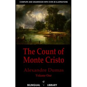 Dumas, Alexandre The Count of Monte Cristo Volume 1—Le Comte de Monte-Cristo Tome 1: English-French Parallel Text Edition in Six Volumes Dumas, Alexandre The Count of Monte Cristo Volume 1—Le Comte de Monte-Cristo Tome 1: English-French Parallel Text Edition in Six Volumes