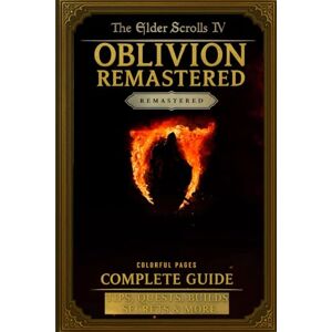 Tonisha Mcglothlin The Elder Scrolls IV: Oblivion Remastered Complete Guide: Tips, Quests, Builds, Secrets & More Colorful Pages Tonisha Mcglothlin The Elder Scrolls IV: Oblivion Remastered Complete Guide: Tips, Quests, Builds, Secrets & More Colorful Pages