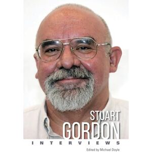 Stuart Gordon: Interviews (Conversations with Filmmakers Series) Stuart Gordon: Interviews (Conversations with Filmmakers Series)