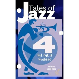 Le Bas, Nathan James Tales of Jazz Volume 4 Not Out of Nowhere Le Bas, Nathan James Tales of Jazz Volume 4 Not Out of Nowhere