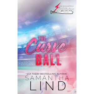 Lind, Samantha The Curve Ball: 2 (Indianapolis Lightning Special Edition Paperbacks) Lind, Samantha The Curve Ball: 2 (Indianapolis Lightning Special Edition Paperbacks)