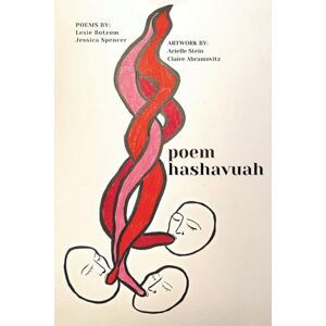 Botzum, Lexie poem hashavua: A Personal Engagement with the Weekly Torah Portion in Poems and Pictures: 39 (Jewish Poetry Project) Botzum, Lexie poem hashavua: A Personal Engagement with the Weekly Torah Portion in Poems and Pictures: 39 (Jewish Poetry Project)